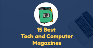 15 Best Tech and Computer Magazines