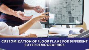 Customization of Floor Plans for Different Buyer Demographics