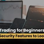 Trading for Beginners_ Key Security Features to Look For